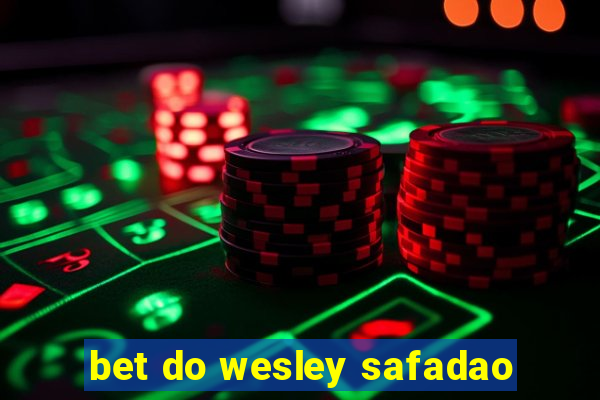 bet do wesley safadao